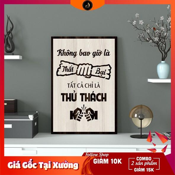 Tranh gỗ DECOR - SLOGAN tạo động lực, Truyền cảm hứng - Không bao giờ là thất bại, tất cả chỉ là thử thách.