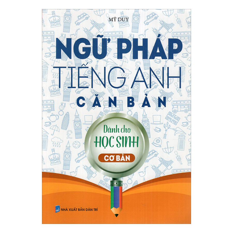 Ngữ Pháp Tiếng Anh Căn Bản Dành Cho Học Sinh Cơ Bản