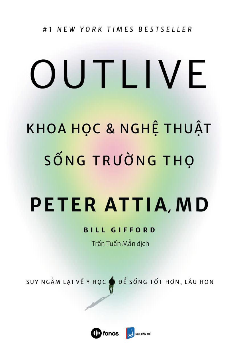 Outlive - Khoa Học Và Nghệ Thuật Sống Trường Thọ