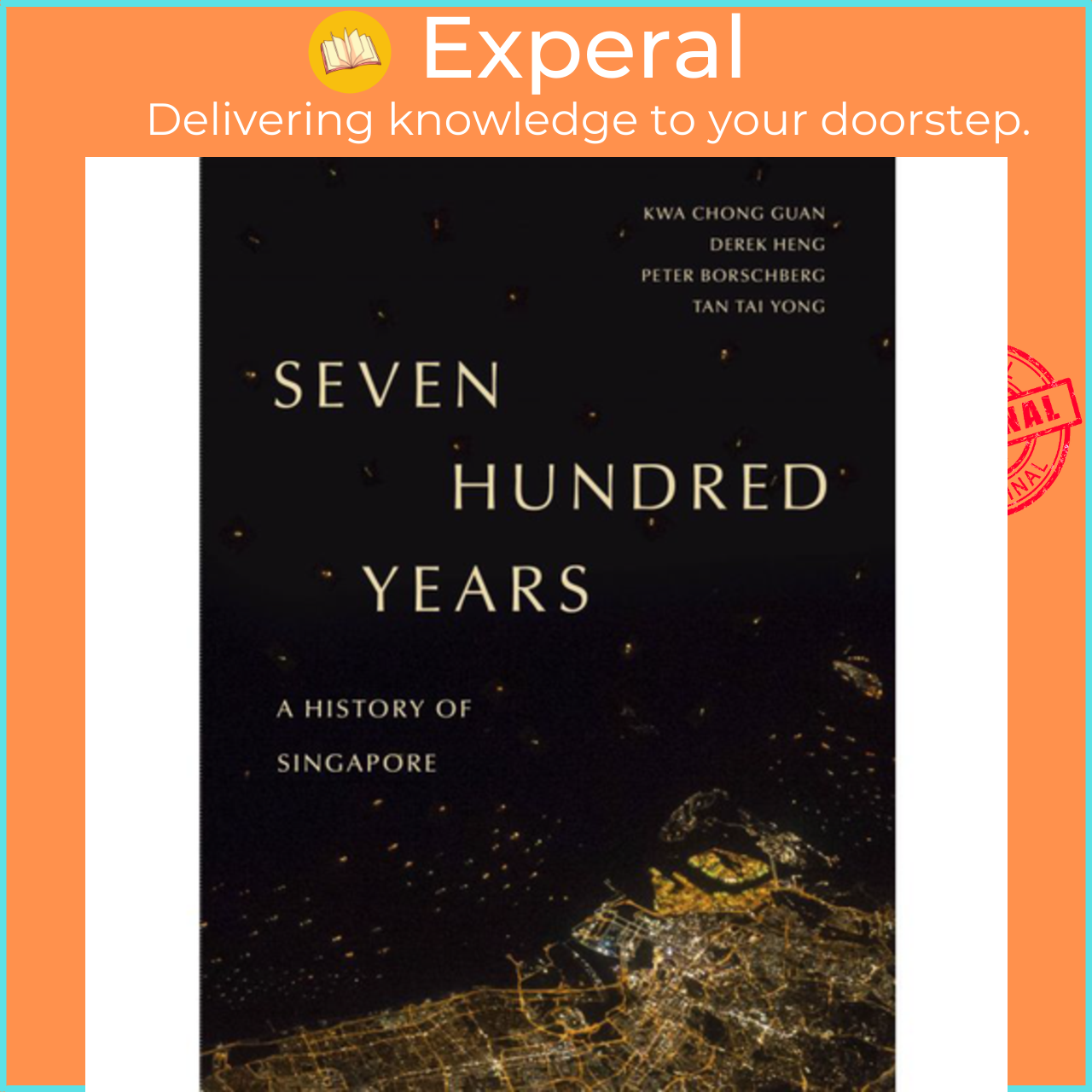 Sách - Seven Hundred Years: A History o by Professor Tan Tai Yong,Peter Borschberg,Kwa Chong Guan,Derek Heng (paperback)