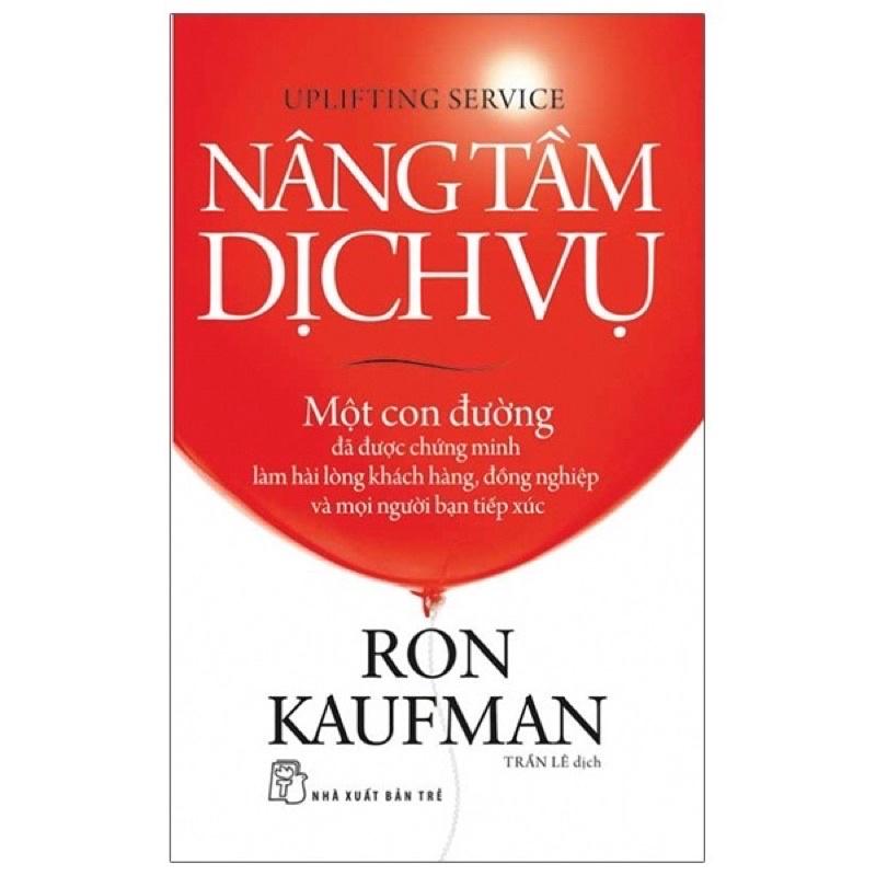 Sách - Nâng Tầm Dịch Vụ ( Ron Kaufman ) - NXB Trẻ