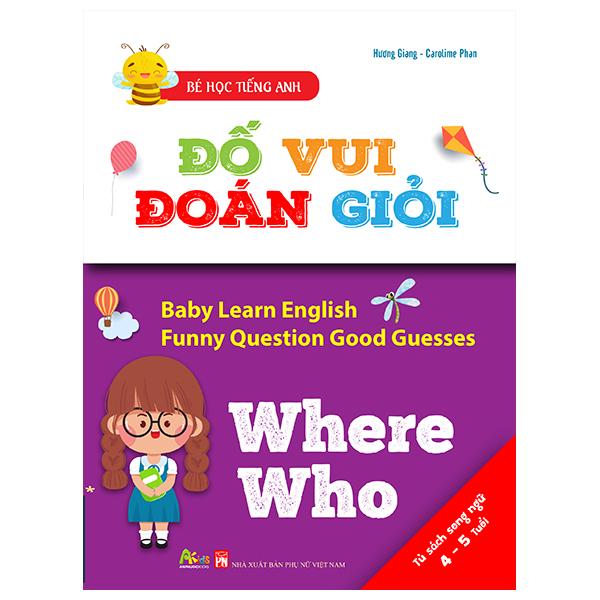 Bé Học Tiếng Anh - Đố Vui Đoán Giỏi: Where Who (Dành Cho Trẻ Từ 4-5 Tuổi)