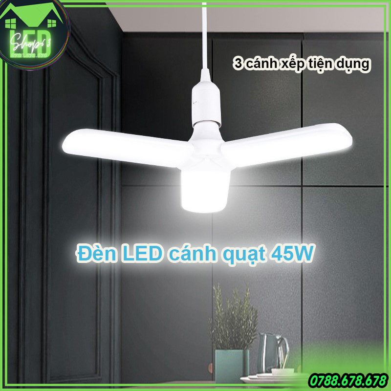 Đèn LED 3 cánh quạt đuôi E27 - hàng chuẩn 45W gồm 3 cánh xếp tùy ý - ánh sáng trắng siêu sáng