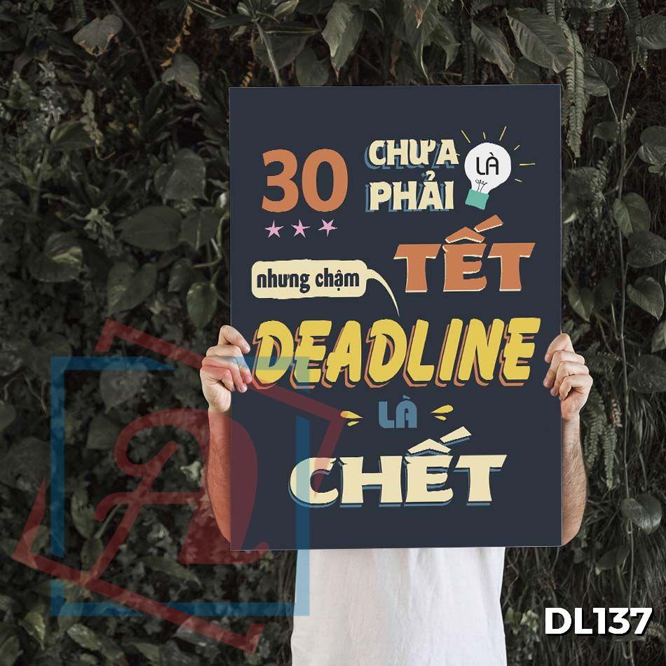 Tranh động lực trang trí văn phòng làm việc - 30 chưa phải là tết nhưng chậm deadline là chết - DL137