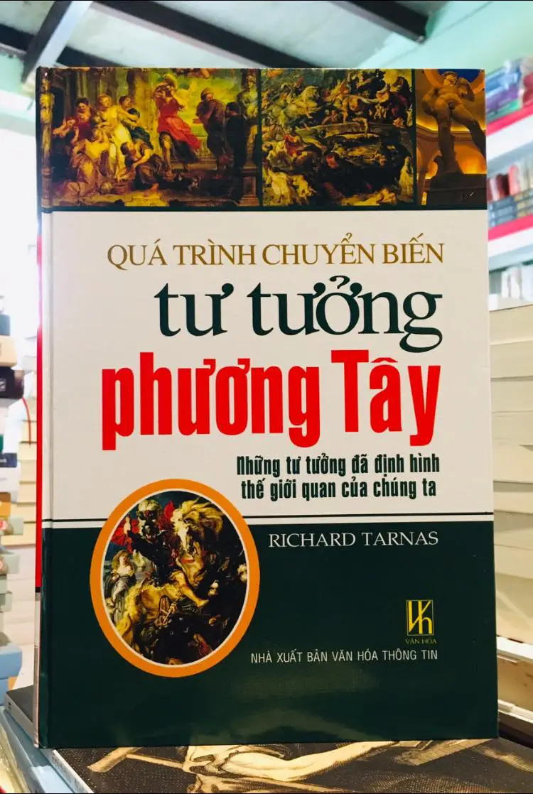 (Bìa Cứng) Quá Trình Chuyển Biến Tư Tưởng Phương Tây - Những Tư Tưởng Đã Định Hình Thế Giới Quan Của Chúng Ta - Richard Tarnas