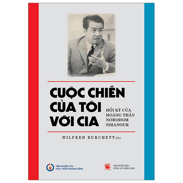 Cuộc Chiến Của Tôi Với CIA: Hồi Ký Của Hoàng Thân Norodom Sihanouk