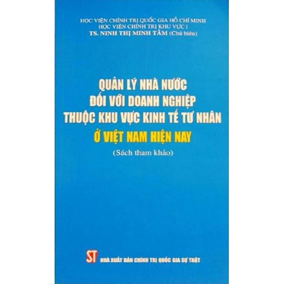 Quản lý nhà nước đối với doanh nghiệp thuộc khu vực kinh tế tư nhân ở Việt Nam hiện nay (Sách tham khảo)