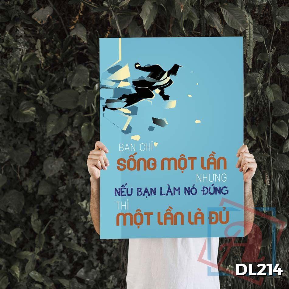 Tranh động lực trang trí phòng làm việc - Bạn chỉ sống một lần nhưng nếu bạn làm nó đúng thì một lần là đủ - DL214