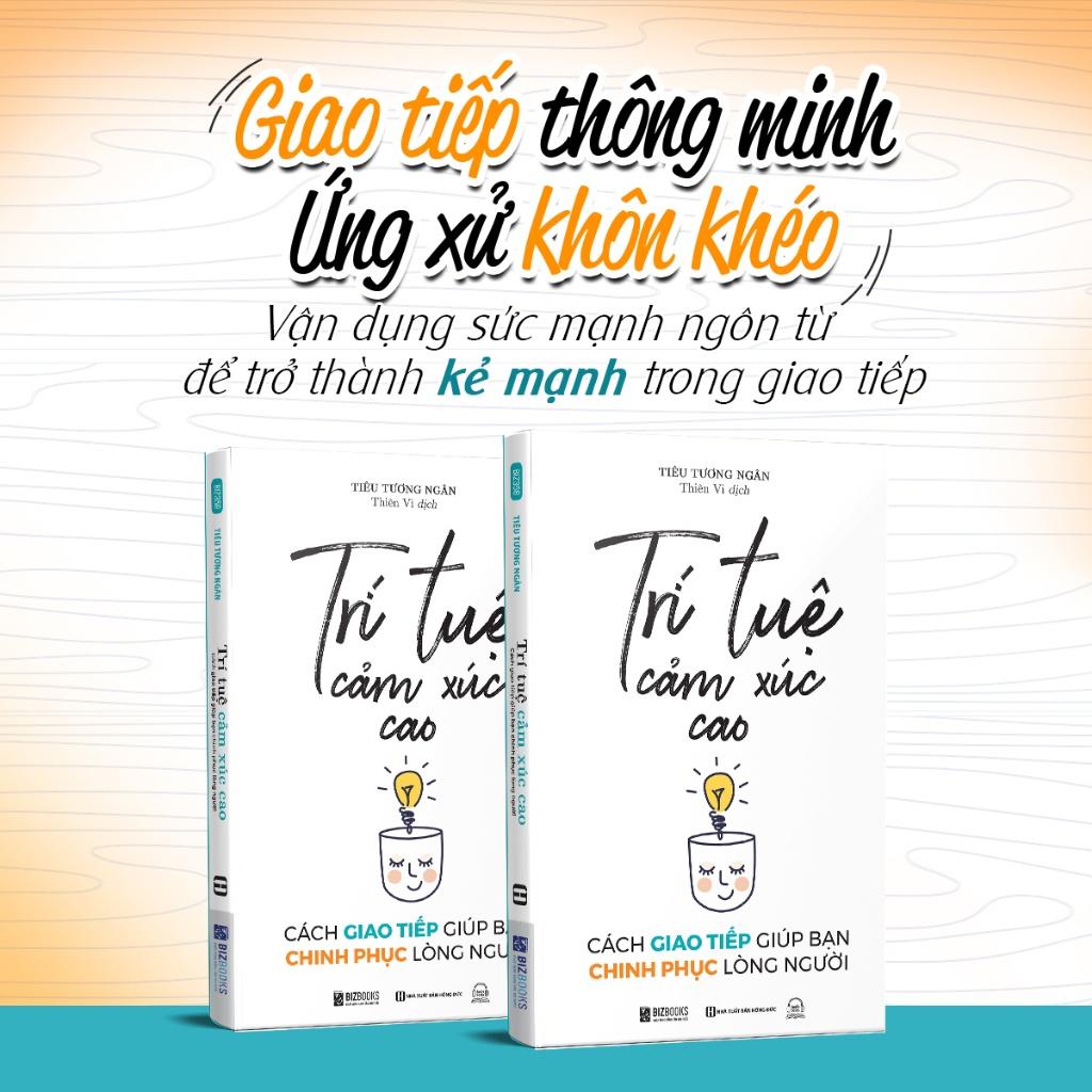 Trí Tuệ Cảm Xúc Cao: Cách Giao Tiếp Giúp Bạn Chinh Phục Lòng Người - Nghệ Thuật Giao Tiếp  - Bản Quyền