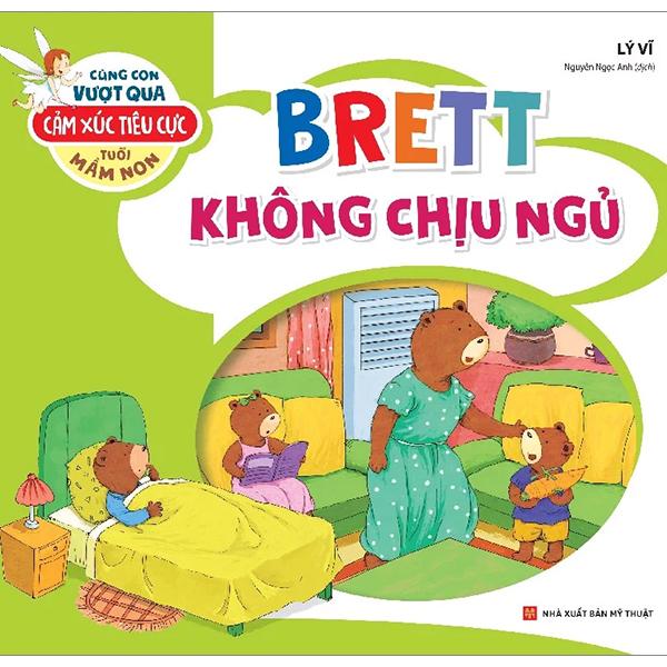 Cùng Con Vượt Qua Cảm Xúc Tiêu Cực Tuổi Mầm Non - Brett Không Chịu Ngủ