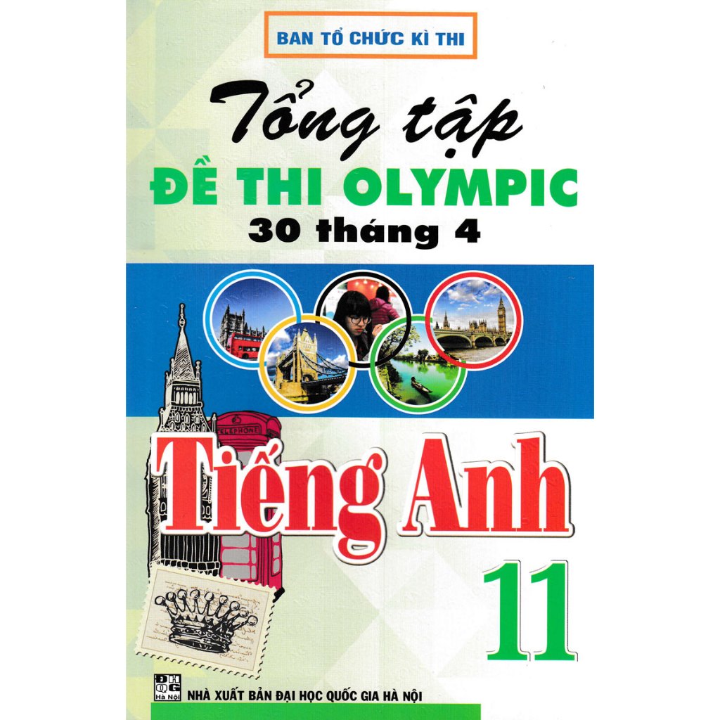 Tổng Ôn Tập Đề Thi Olympic 30 Tháng 4 Tiếng Anh 11 từ năm 2014 đến năm 2018
