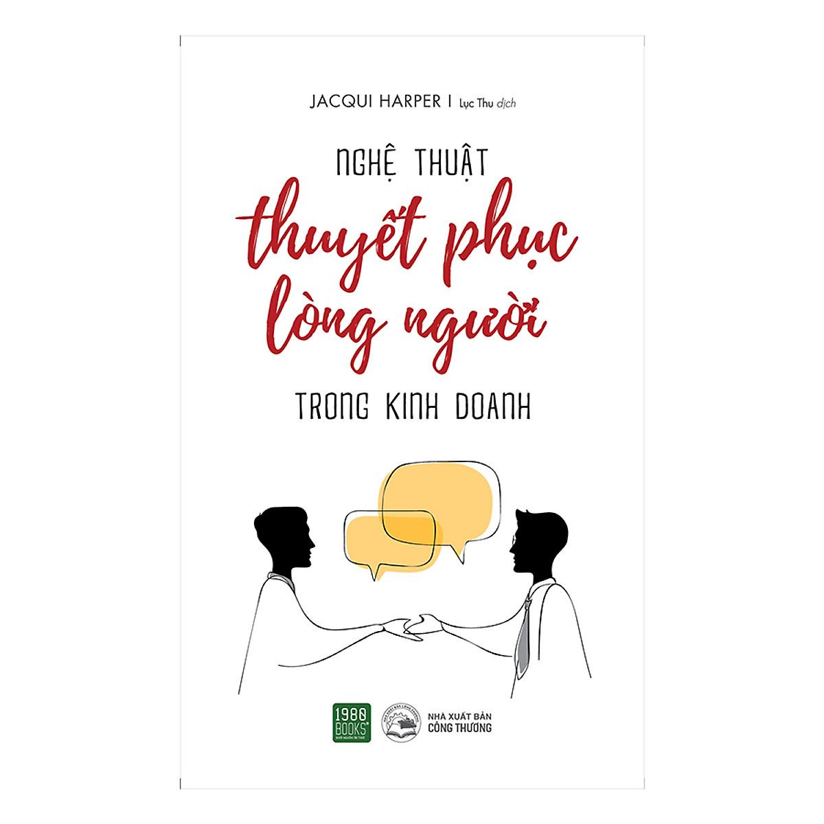 Nghệ Thuật Thuyết Phục Lòng Người Trong Kinh Doanh - Bản Quyền