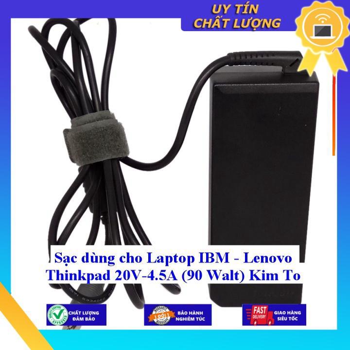 Sạc dùng cho Laptop IBM - Lenovo Thinkpad 20V-4.5A Kim To - Hàng Nhập Khẩu New Seal