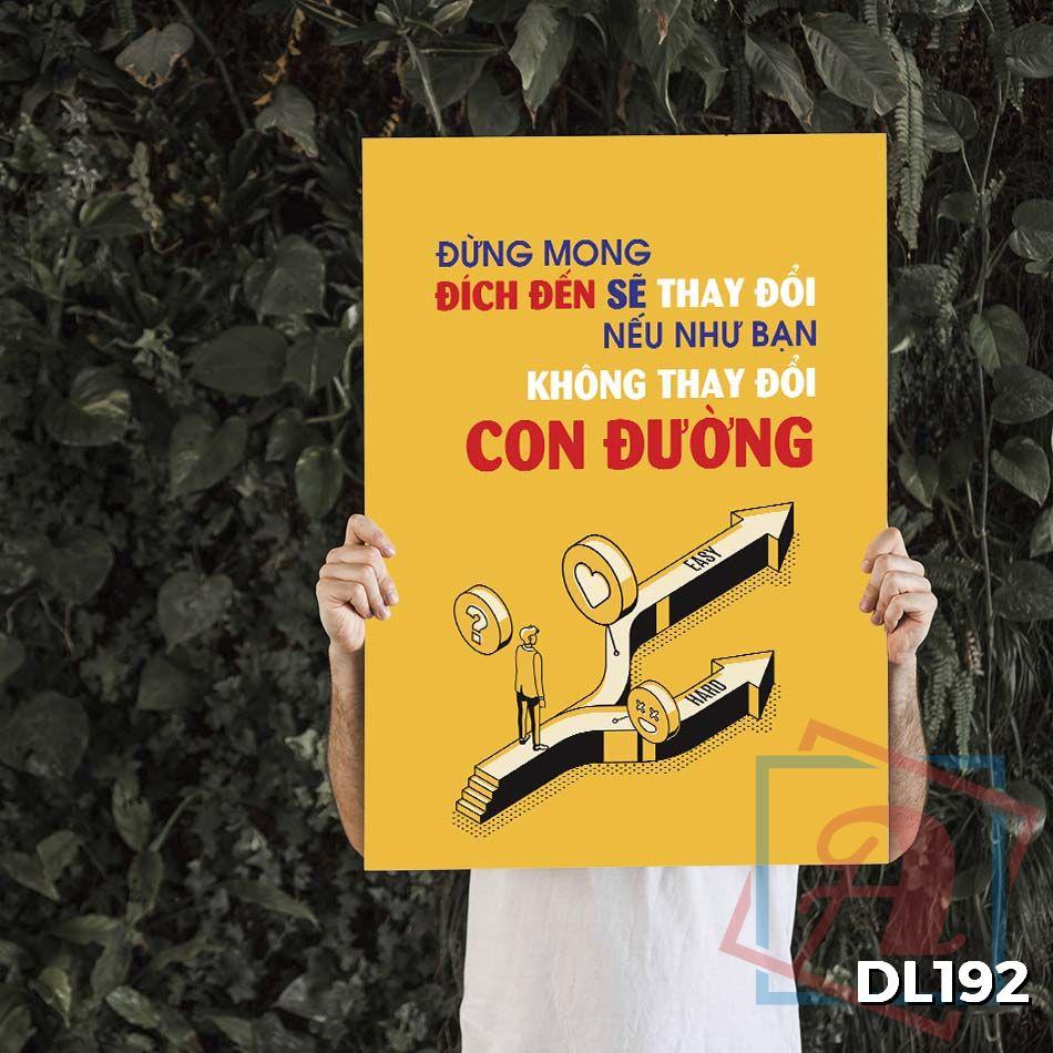 Tranh động lực trang trí phòng làm việc - Đừng mong đích đến sẽ thay đổi nếu như bạn không thay đổi con đường - DL192