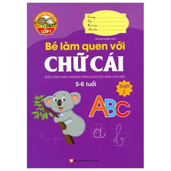 Bé Làm Quen Với Chữ Cái (5-6 Tuổi) - Quyển 1