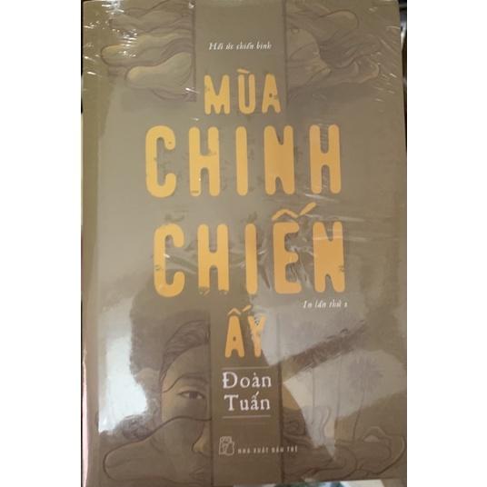 Sách - Mùa Chinh Chiến Ấy ( Hồi Ức Chiến Binh ) - NXB Trẻ