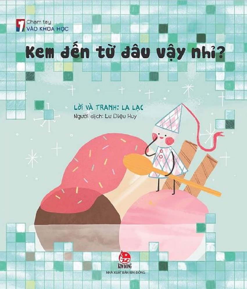 Chạm Tay Vào Khoa Học - Kem Đến Từ Đâu Vậy Nhỉ?