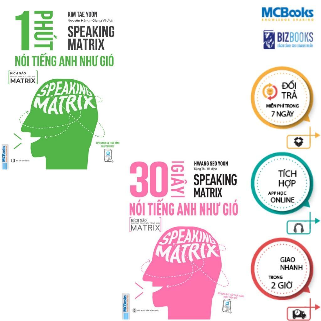 Sách - Speaking Matrix - 1 Phút Nói Tiếng Anh Như Gió + 30 Giây Nói Tiếng Anh Như Gió - Tặng App Học Online - MCBooks