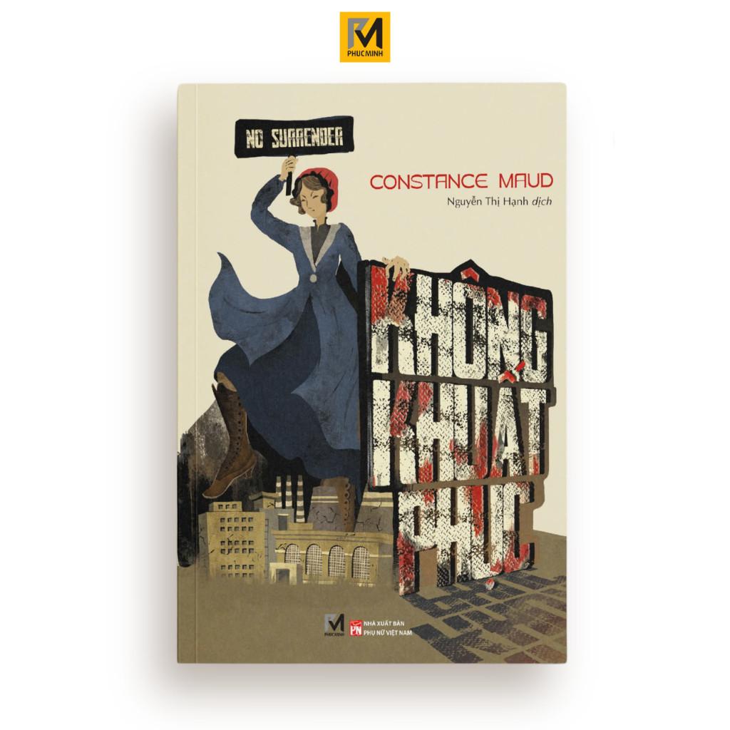 Sách Văn Học Kinh Điển - Không Khuất Phục (Constance Elizabeth Maud)