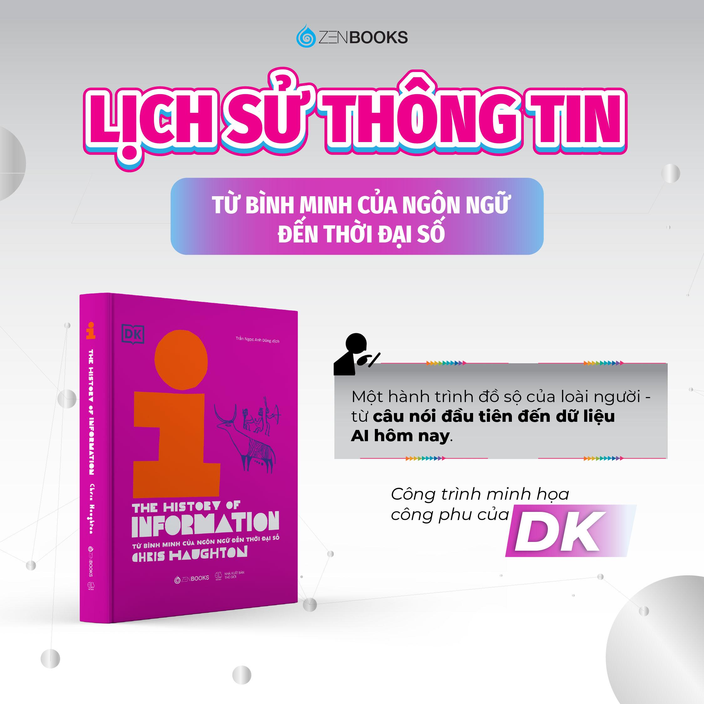 Sách - Lịch Sử Thông Tin - The History Of Information - Từ Bình Minh Của Ngôn Ngữ Đến Thời Đại Số - Bìa Cứng