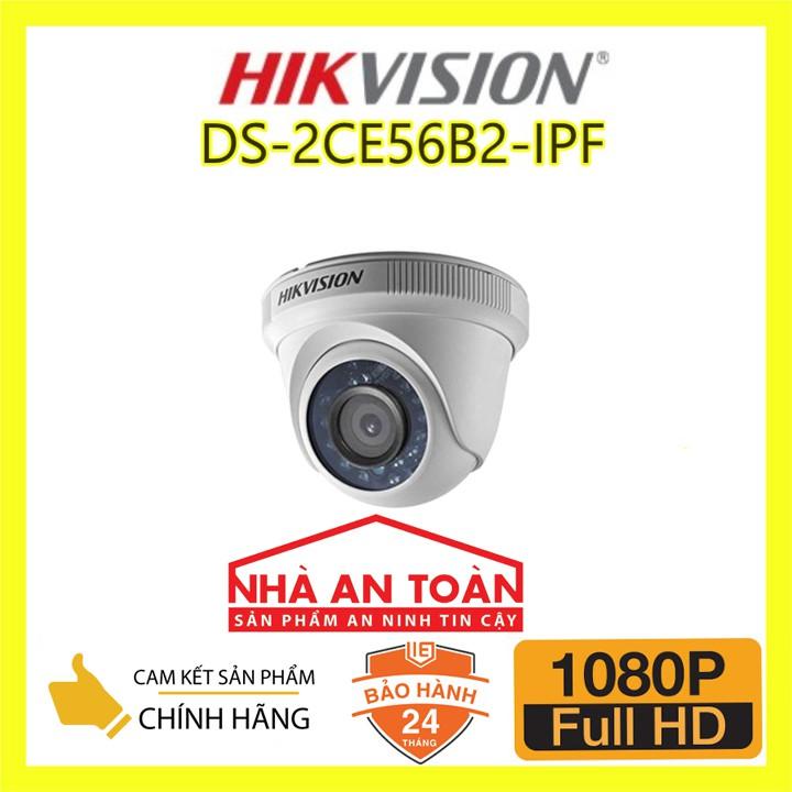 Camera HDTVI Dome 2MP HIKVISION DS-2CE56B2-IPF - Chính hãng Nhà An Toàn