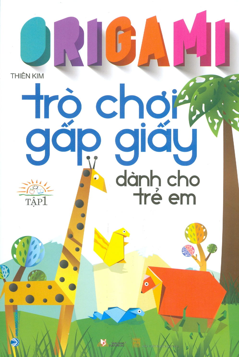 Origami Trò Chơi Gấp Giấy Dành Cho Trẻ Em - Tập 1