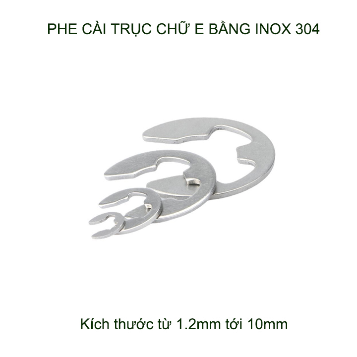 Bộ 10 phe gài trục chữ E bằng inox 304, có nhiều cỡ cho khách lựa chọn