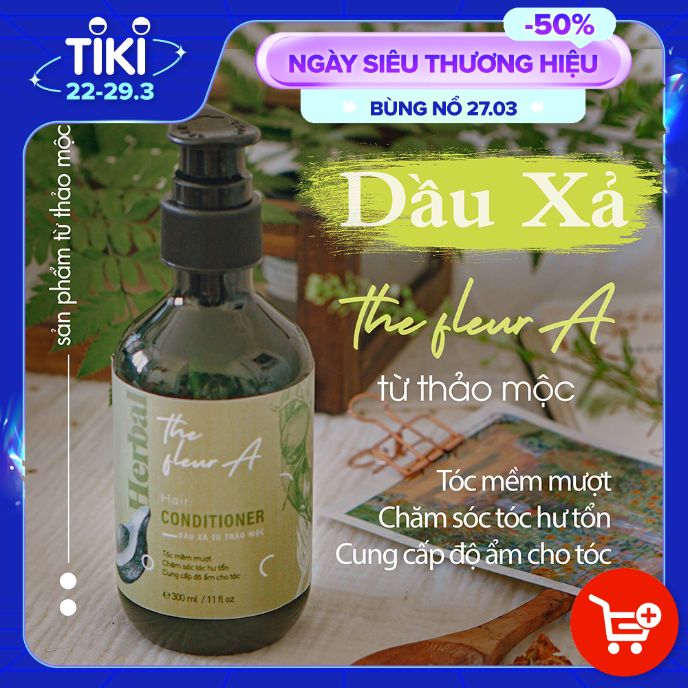 Dầu Xả Thảo Mộc The FleurA Giúp Tóc Mềm Mượt Giảm Bết Thư Giãn Tinh Thần An Toàn Thân Thiện