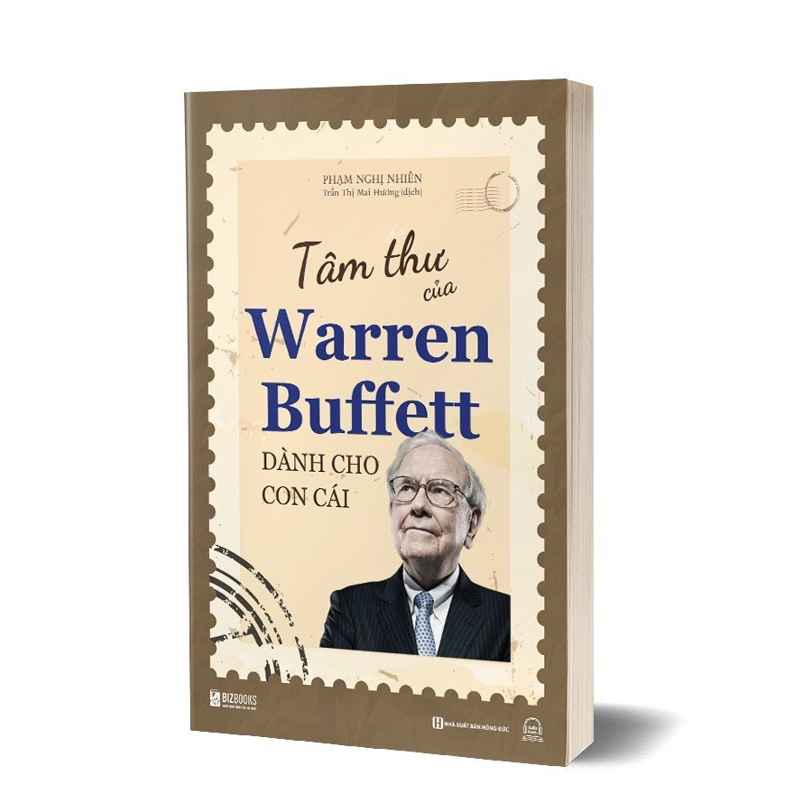 TÂM THƯ CỦA WARREN BUFFETT DÀNH CHO CON CÁI - Phạm Nghị Nhiên - Trần Thị Mai Hương dịch - Bizbooks 