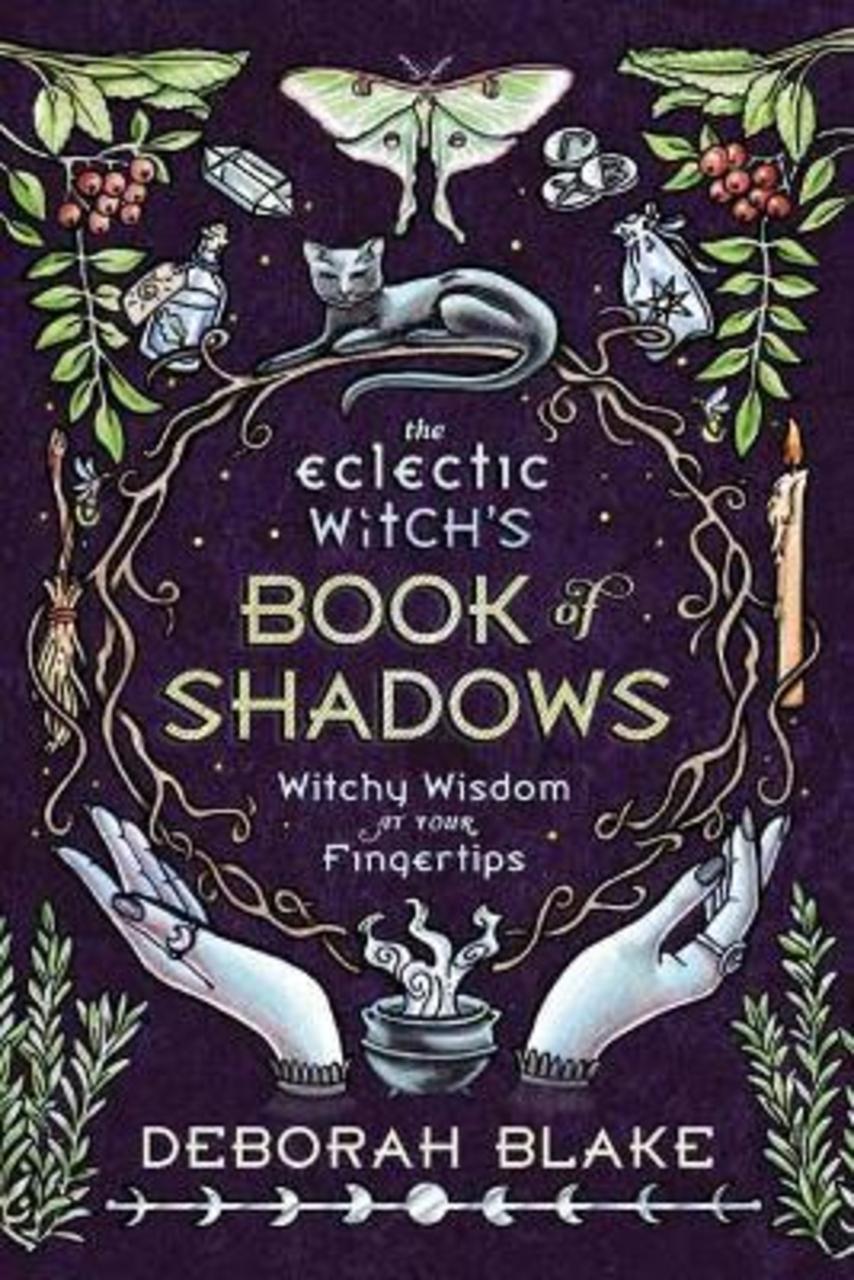 Sách - The Eclectic Witch's Book of Shadows : Witchy Wisdom at Your Fingertips by Deborah Blake