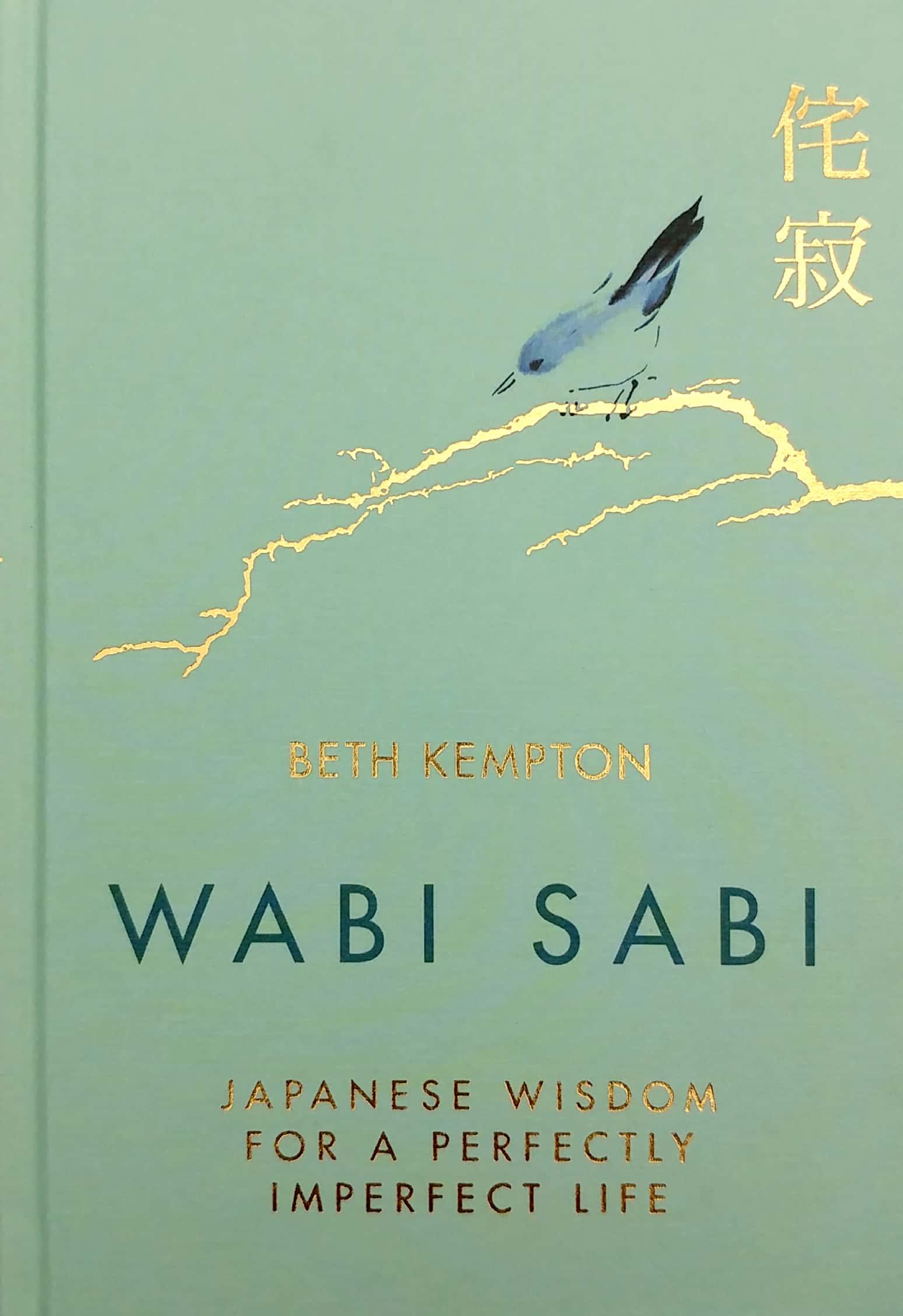 Wabi Sabi: Japanese Wisdom For A Perfectly Imperfect Life