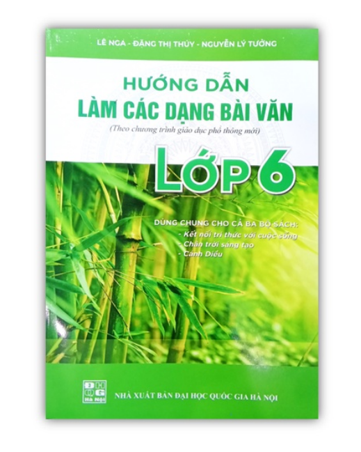 Sách - Hướng dẫn làm các dạng bài văn lớp 6 ( dùng chung cho 3 bộ sách )