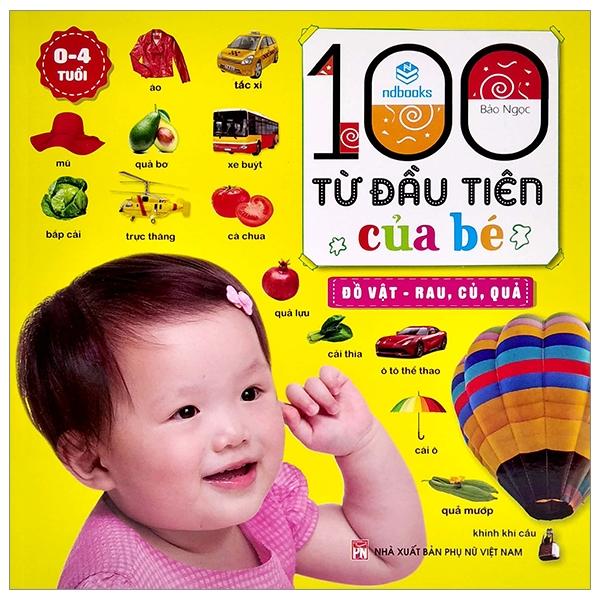 100 Từ Đầu Tiên Của Bé - Đồ Vật - Rau, Củ, Quả (0-4 Tuổi)