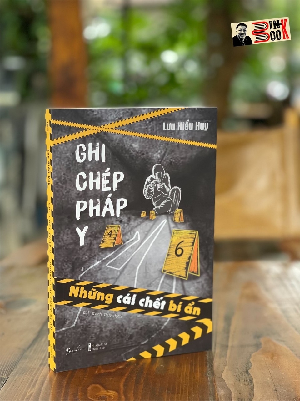 GHI CHÉP PHÁP Y - NHỮNG CÁI CHẾT BÍ ẨN – Lưu Hiểu Huy - Bùi Thanh Thúy dịch - BeBooks - AZ Việt Nam