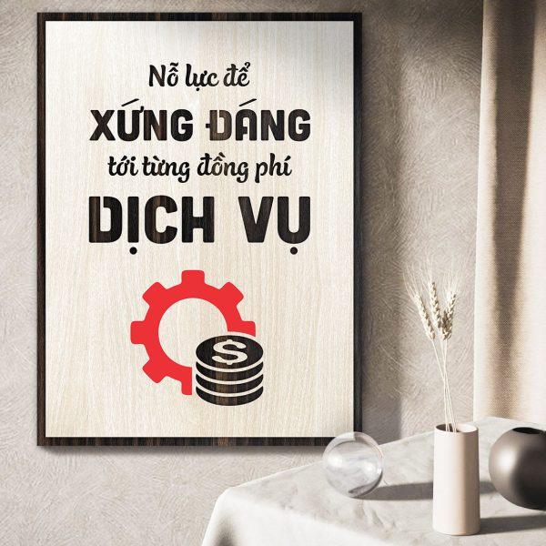 Tranh gỗ decor truyền cảm hứng "Nỗ lực để xứng đáng tới từng đồng phí dịch vụ"