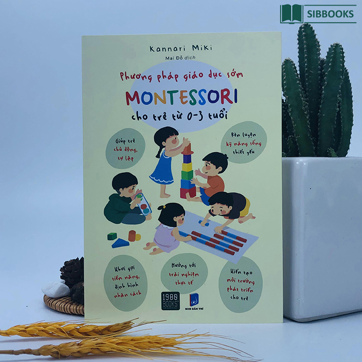 Phương Pháp Giáo Dục Sớm Montessori Cho Trẻ Từ 0-3 Tuổi