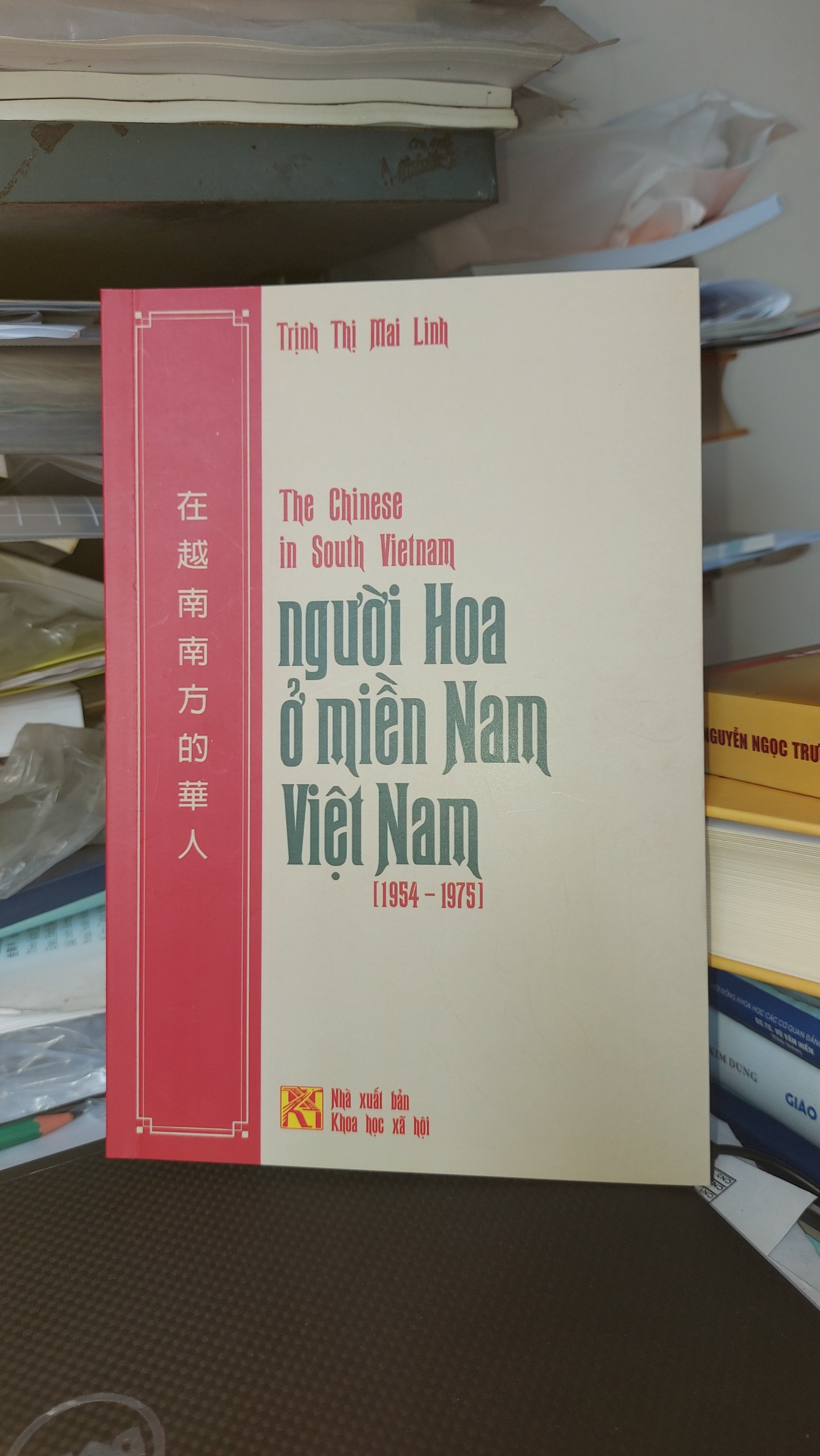 NGƯỜI HOA Ở MIỀN NAM VIỆT NAM (1954 - 1975) - The Chinese in South Vietnam- Trịnh Thị Mai Linh - NXB Khoa Học Xã Hội