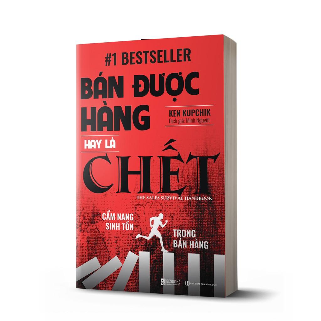 Sách - Bán Được Hàng Hay Là Chết : Cẩm Nang Sinh Tồn Trong Bán Hàng