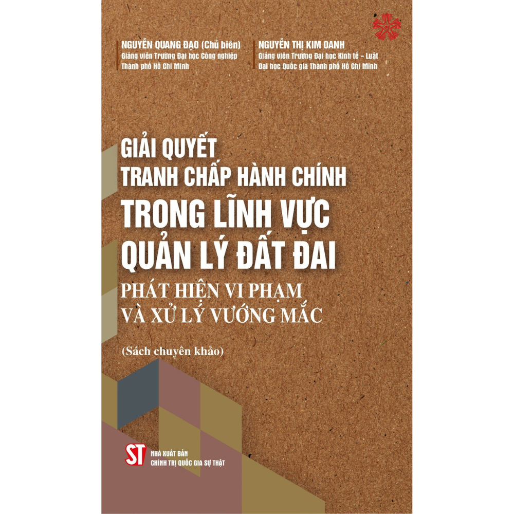 Giải Quyết Tranh Chấp Hành Chính Trong Lĩnh Vực Quản Lý Đất Đai. Phát Hiện Vi Phạm Và Xử Lý Vướng Mắc.