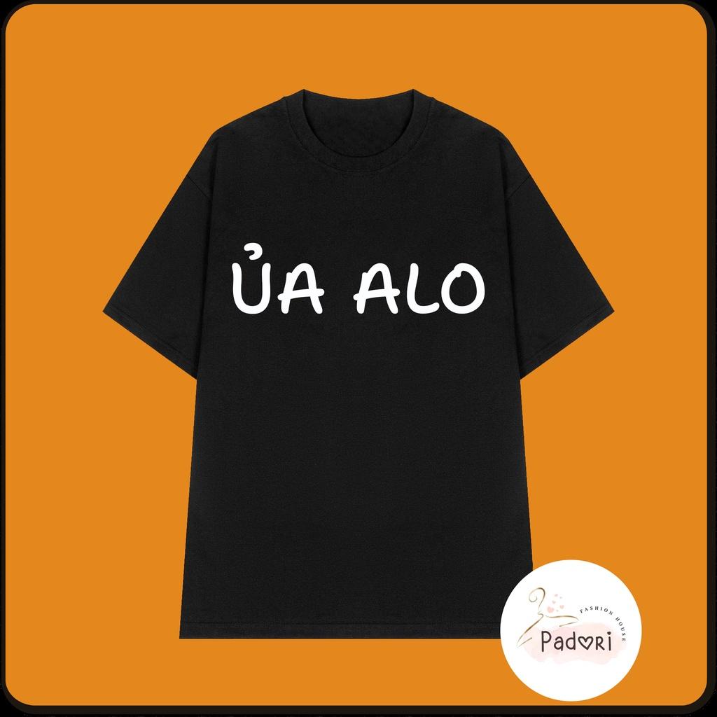 Áo thun unisex áo phông in chữ Ủa Alo