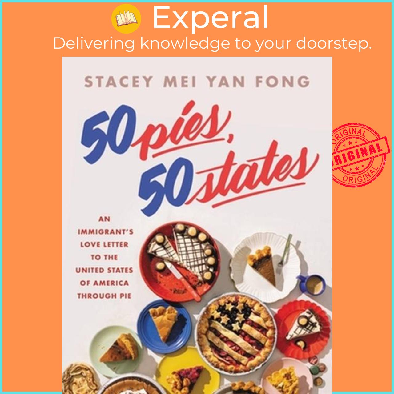 Sách - 50 Pies, 50 States - An Immigrant's Love Letter to the United Stat by Stacey Mei Yan Fong (UK edition, hardcover)