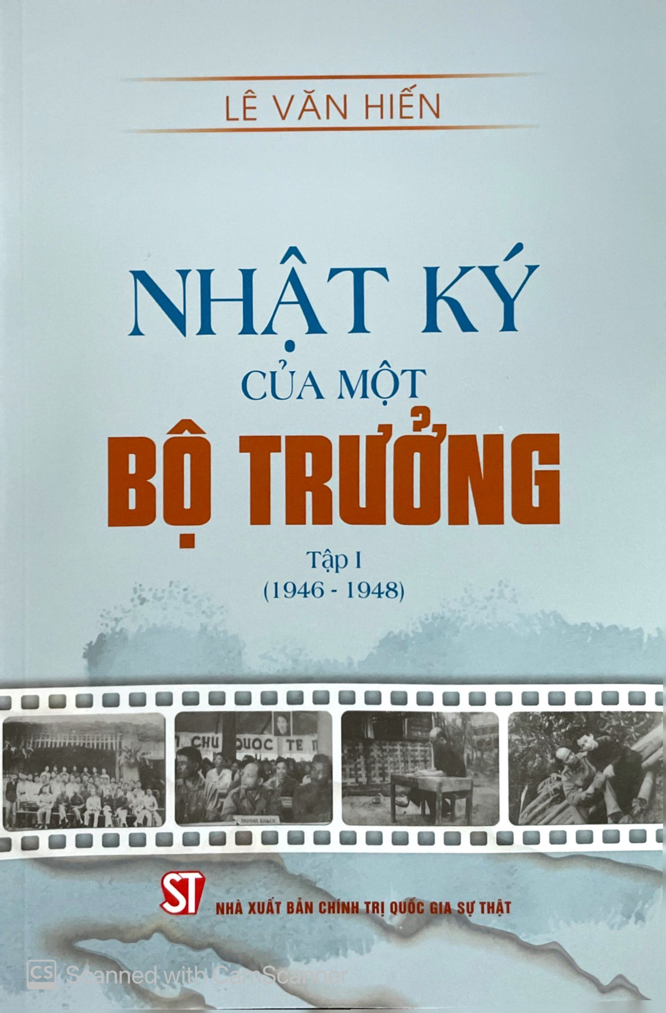 (Bộ 2 Tập) NHẬT KÝ CỦA MỘT BỘ TRƯỞNG - Lê Văn Hiến - Tập 1 & Tập 2 - bìa mềm