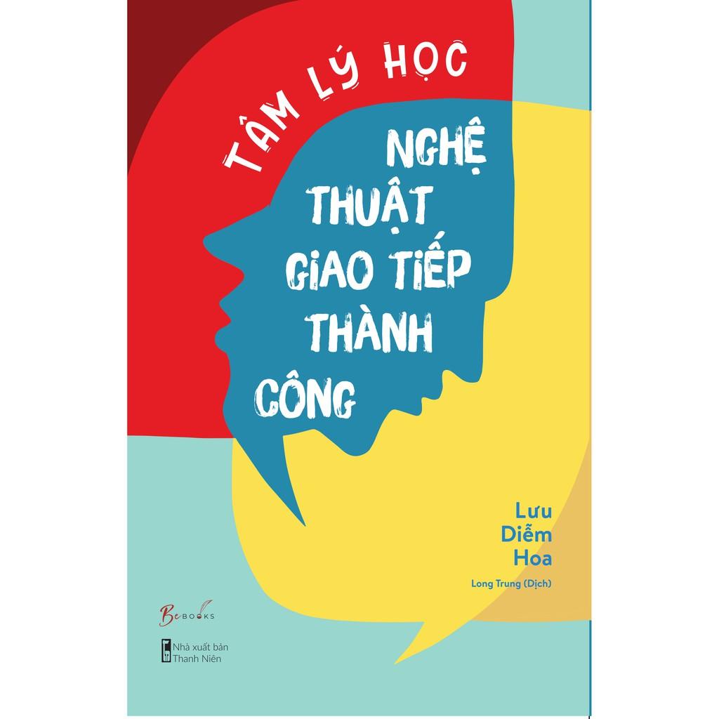 Sách  Tâm Lý Học Nghệ thuật Giao tiếp Thành Công - Skybooks - BẢN QUYỀN