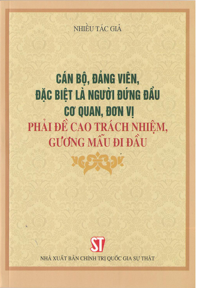 Cán bộ, Đảng viên, Đặc biệt là người đứng đầu cơ quan, đơn vị phải đề cao trách nhiệm, gương mẫu đi đầu