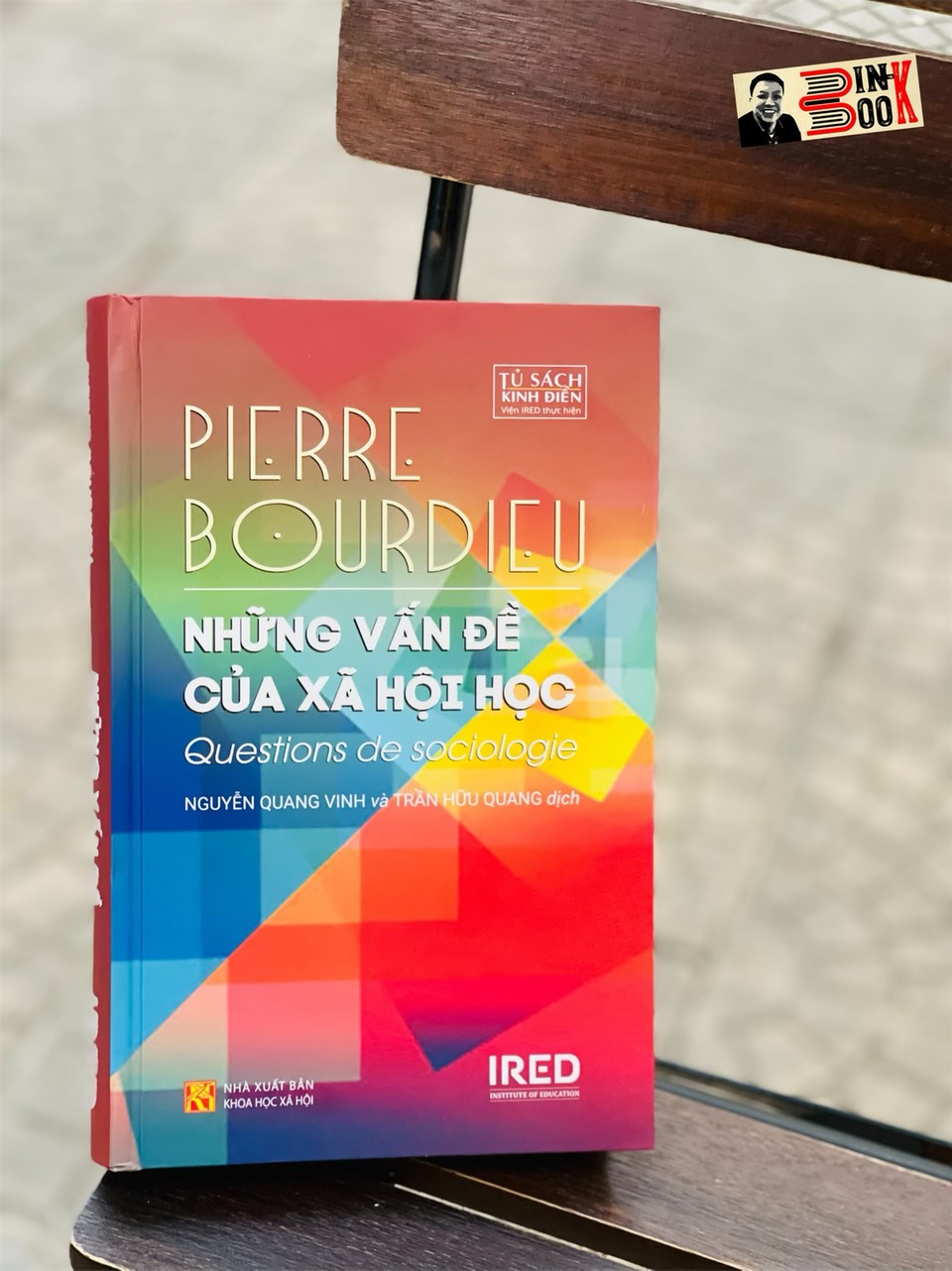 (Bìa cứng) NHỮNG VẤN ĐỀ CỦA XÃ HỘI HỌC – Pierre Bourdieu - Nguyễn Quang Vinh và Trần Hữu Quang dịch – Ired Books