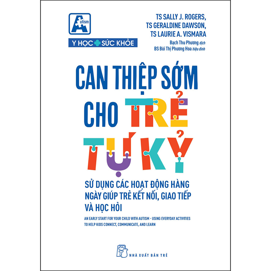 Can Thiệp Sớm Cho Trẻ Tự Kỷ - Sử Dụng Các Hoạt Động Hằng Ngày Giúp Trẻ Kết Nối, Giao Tiếp Và Học Hỏi