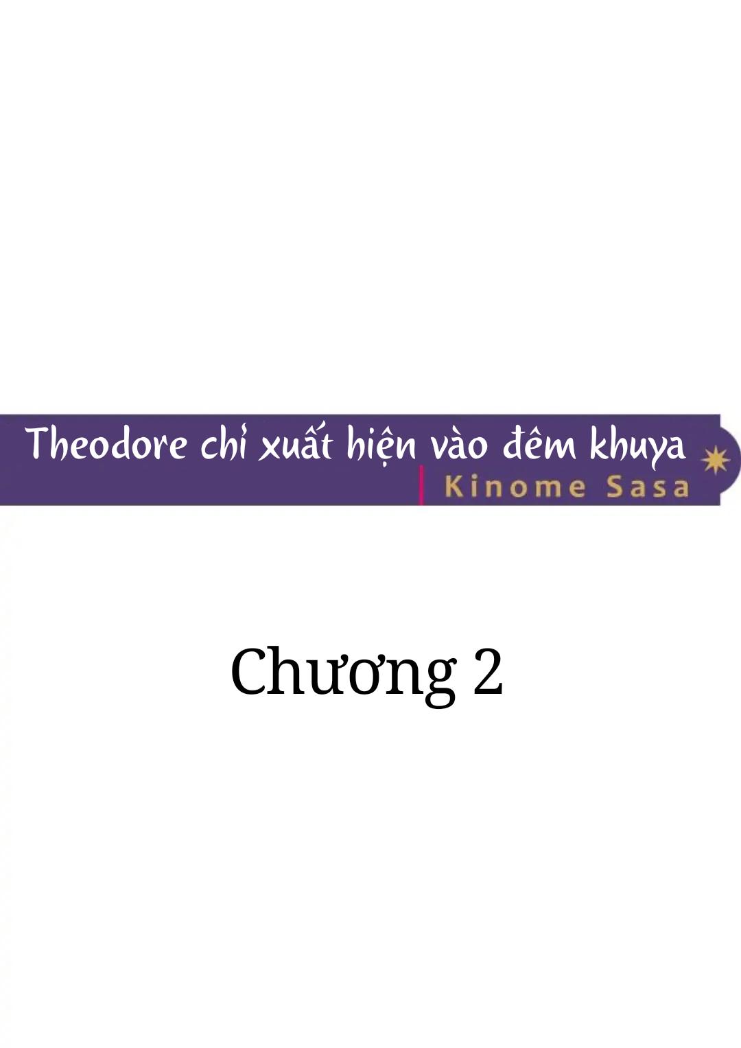 Theodore chỉ xuất hiện vào đêm khuya chapter 2