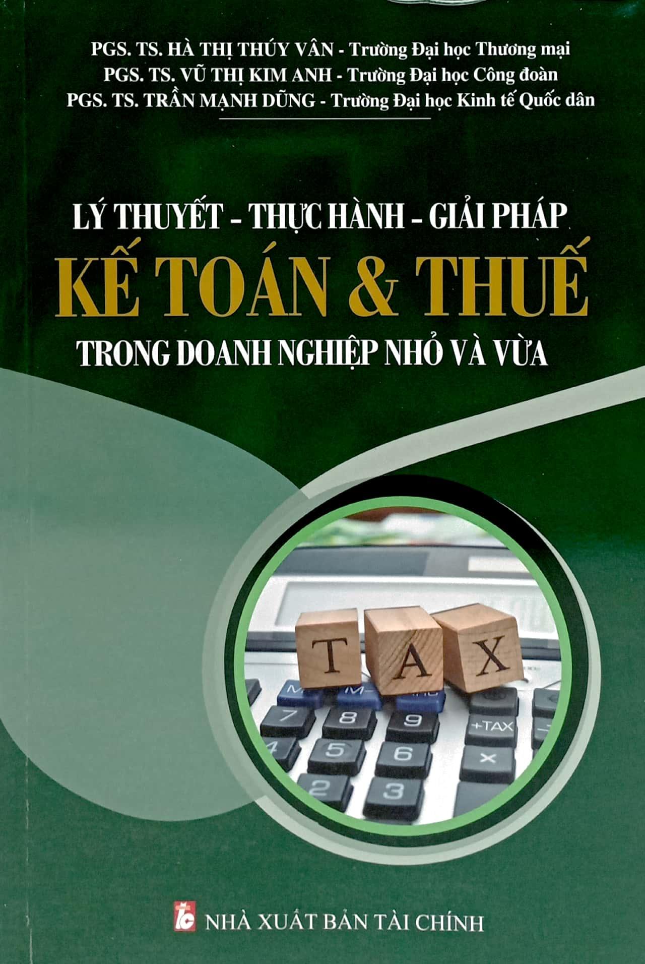 Lý Thuyết - Thực Hành - Giải Pháp Kế Toán &amp; Thuế Trong Doanh Nghiệp Nhỏ Và Vừa