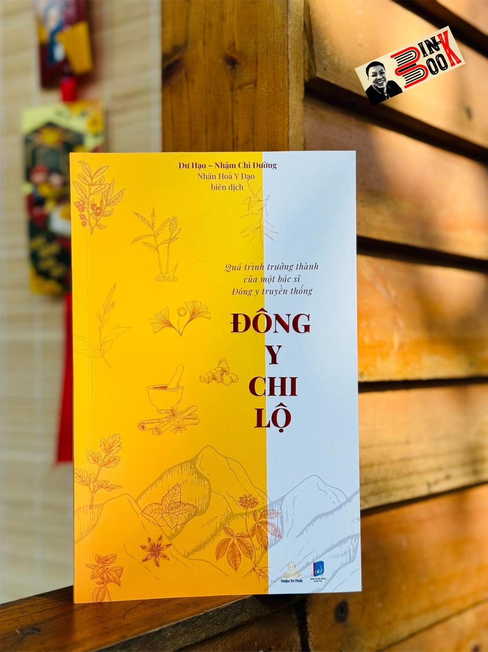 ĐÔNG Y CHI LỘ –Quá trình trưởng thành của một bác sĩ Đông y truyền thống - Dư Hạo – Nhân Hoà Y Đạo dịch – Thiện Tri Thức 