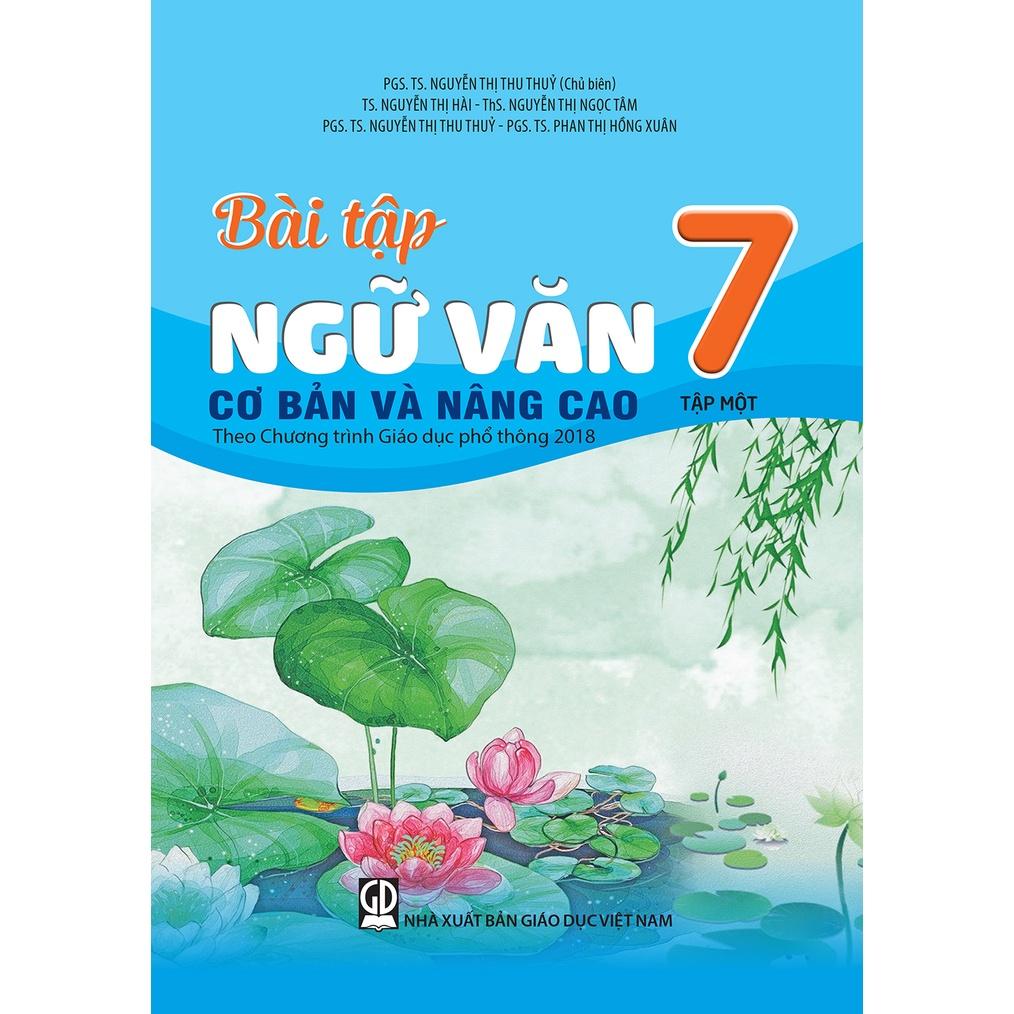 Sách - Bài tập Ngữ Văn 7 - Tập 1 cơ bản và nâng cao (Theo Chương trình Giáo dục phổ thông 2018)